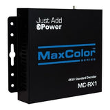 Just Add Power MC-RX1 Series 4:4:4 MaxCo